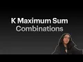 Heaps-10 K Maximum Sum Combinations