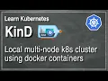 Kube 43 2 Getting started with KinD Local multi-node k8s cluster in Docker containers