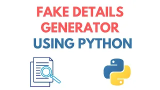 Fake Details Generator Using Python Python Project Tutorial