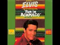 Download Lagu Elvis Presley - 2022 - Fun In Acapulco, EXTENDED, REMASTERED CD, HIGH QUALITY SOUND.