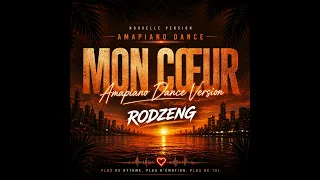 RODZENG - MON CŒUR AMAPIANO DANCE
