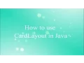 How to use CardLayout in Java