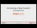 Activating a New Student Account for Jasperactive