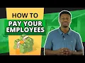 How to Pay Your Employees in a Small Business