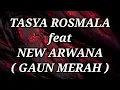 Download Lagu TASYA ROSMALA ft NEW ARWANA _ GAUN MERAH Lirik