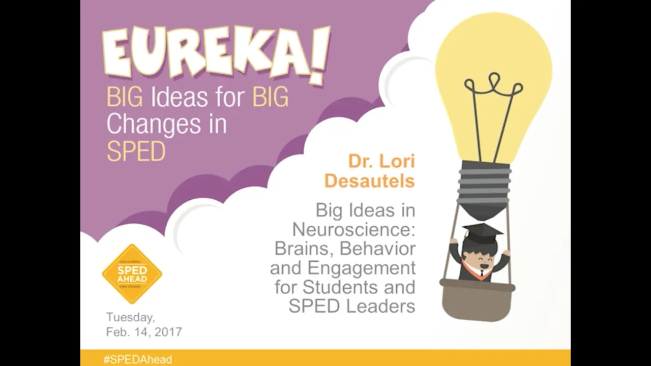 Big Ideas in Neuroscience Brains, Behavior and Engagement for Students and SPED Leaders