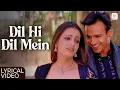 Download Lagu Dil Hi Dil Mein - Lyrical Video | Vivek Oberoi | Dia Mirza | Dia Mirza | Dum | Romantic Hindi Song