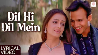 dil hi dil mein lyrical video vivek oberoi dia mirza dia mirza dum romantic hindi song