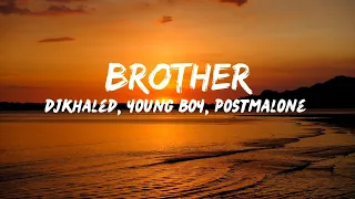 dj khaled postmalone youngboy brother lyric video