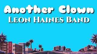 Download Another Clown | Leon Haines Band | Lyrics | HD MP3