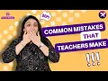 Common Mistakes that Teachers Make Teacher Mistakes that we Should Avoid Teacher Mistakes