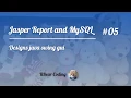 Jaspersoft Studio 05 - Design GUI with Java Swing