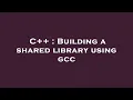 C Building a shared library using gcc