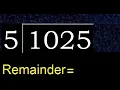 Divide 1025 by 5 remainder Division with 1 Digit Divisors How to do