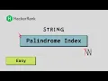 TW - NN HackerRank Palindrome Index