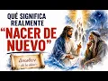 John 3 3 What Jesus Really Meant by Born Again