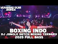 Download Lagu DJ BOXING INDO TERBARU 2025 || DJ Jungle Dutch Boxing Terbaru 2025 Full Bass