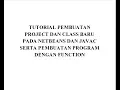 TUTORIAL PEMBUATAN PROJECT DAN CLASS BARU PADA NETBEANS DAN JAVAC SERTA PEMBUATAN PROGRAM FUNCTION