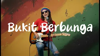 bukit berbunga uci bing slamet reggae cover santai versi reggae terbaru 2025