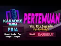 Download Lagu Pertemuan (Rita Sugiarto) Karaoke Nada Pria / Cowok | Cipt. Bambang SL