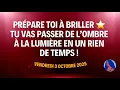Download Lagu PRÉPARE TOI À BRILLER ⭐️ TU VAS PASSER DE L’OMBRE À LA LUMIÈRE EN UN RIEN DE TEMPS ! 