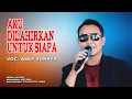 Download Lagu AKU DILAHIRKAN UNTUK SIAPA (Asep Irama)_ASEP SONATA