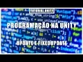 Update e FixedUpdate Programacao na Unity