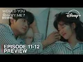 Lagu Would You Marry Me | Episode 11-12 Preview \u0026 Spoiler | Choi Woo Shik | Jung So Min [INDO/ENG SUB]