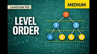 Binary Tree Level Order Traversal - Leetcode 102