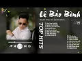 Lagu Nơi Vực Nơi Trời x Cuộc Vui Cô Đơn - Lê Bảo Bình | Tuyển Tập Ballad Ngọt Ngào Chạm Tới Tâm Hồn