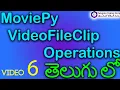 Exploring MoviePy FileClip Operations From Editing to Conversion