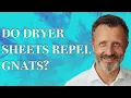 Do dryer sheets repel gnats