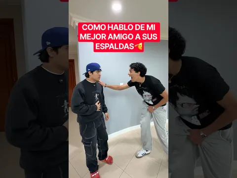 COMO LE HABLO A MI MEJOR AMIGO VS COMO HABLO DE EL A SUS ESPALDAS🤣