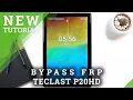 How to Skip Google Verification in TECLAST P20 - Bypass Google Account