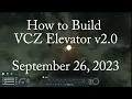 How to Build VCZ Elevator v2 0 September 2023