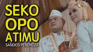 sandios pendhoza seko opo atimu official lyric video 