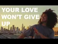 Download Lagu Your Love Won't Give Up | ZOE Music