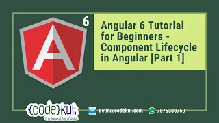 Angular 6 Tutorial for Beginners - Component Lifecycle in Angular Part 1