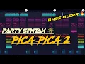 Download Lagu PARTY SENTAK 🔥 PICA PICA 2 _ BASS GLERR - IKY PATINDAGHENG RMXX 