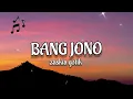 Bang Jono || Zaskia Gotik || [LIRIK]