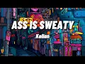 ASS IS SWEATY - KELLAN (Tiktok Song)