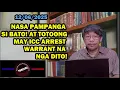 NASA PAMPANGA SI BATO! AT TOTOONG MAY ICC ARREST WARRANT NA NGA DITO!