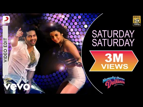 Download MP3 Saturday Saturday Video - Humpty Sharma Ki Dulhania|Varun,Alia|Badshah,Indeep B, Akriti K