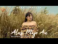 Download Lagu Mona simbolon - Alusi ma jo au ( Official Music Video )