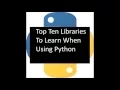 Top 10 Python Libraries to use when learning