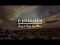 Download Lagu O Jerusalem | Barry and Batya Segal Music