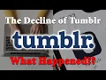 The Decline of Tumblr...What Happened?