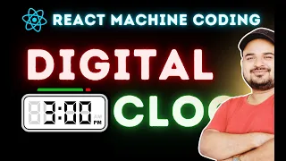 Digital Clock in ReactJS Frontend Machine Coding Interview Questions