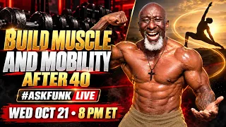 Build Muscle & Mobility After 40 (Without Getting Stiff) | #AskFunk LIVE