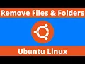 How To Delete Files And Folders Or Directories In Ubuntu Linux Command Line